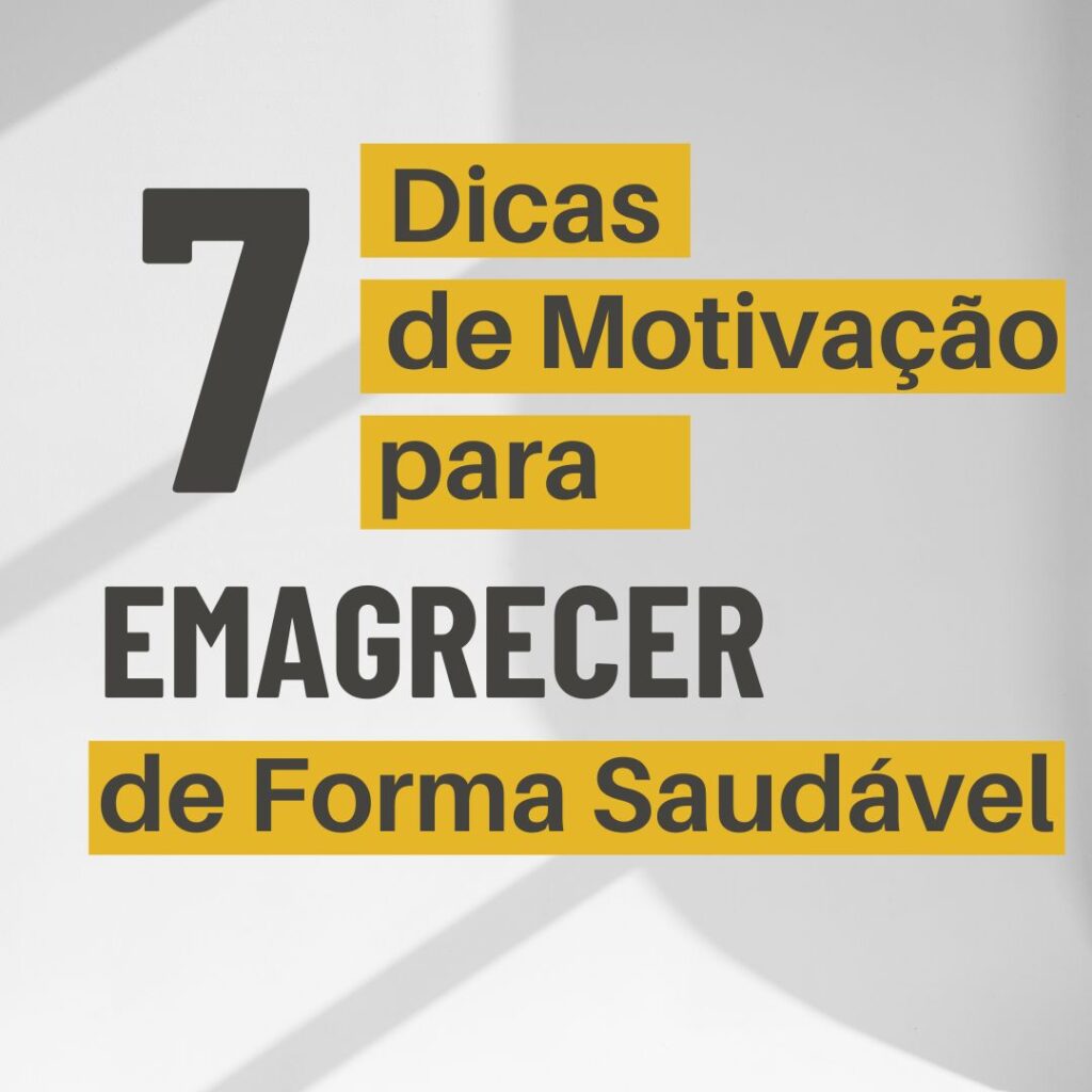 7 Dicas de Motivação para Emagrecer de Forma Saudável